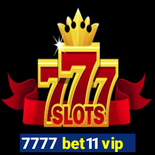 7777 bet11 vip